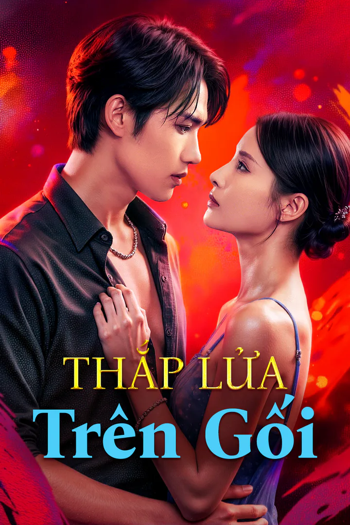 Poster phim Thắp Lửa Trên Gối