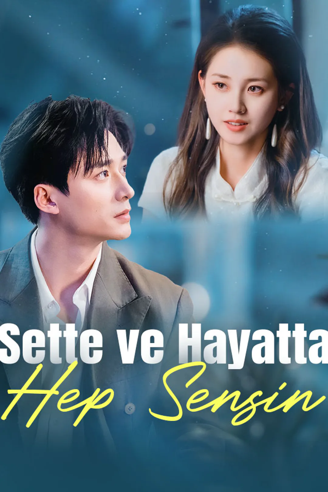 Sette ve Hayatta Hep Sensin afişi
