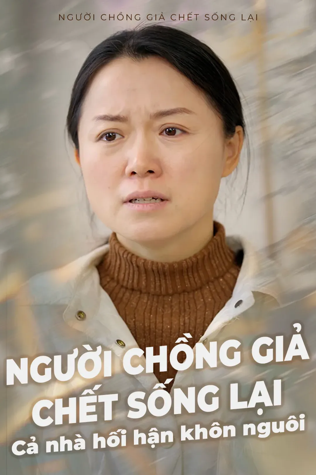 Poster phim Người chồng giả chết sống lại Cả nhà hối hận khôn nguôi