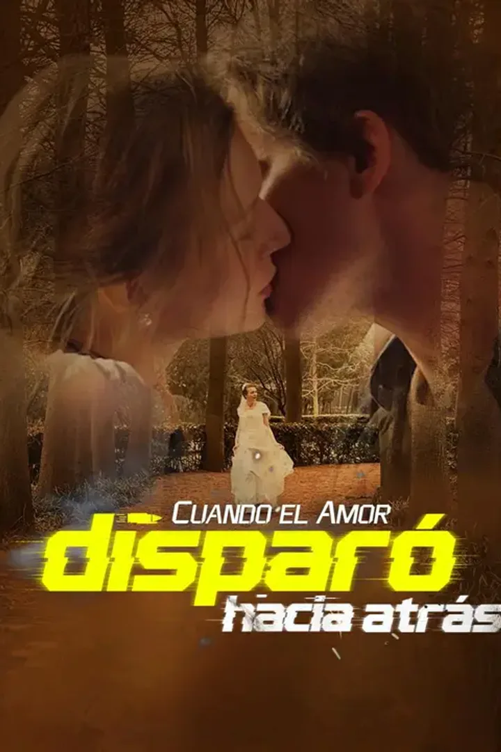 Póster de Cuando el amor disparó hacia atrás