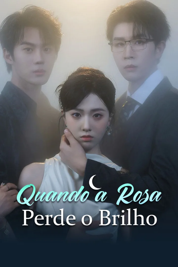 Pôster de Quando a Rosa Perde o Brilho