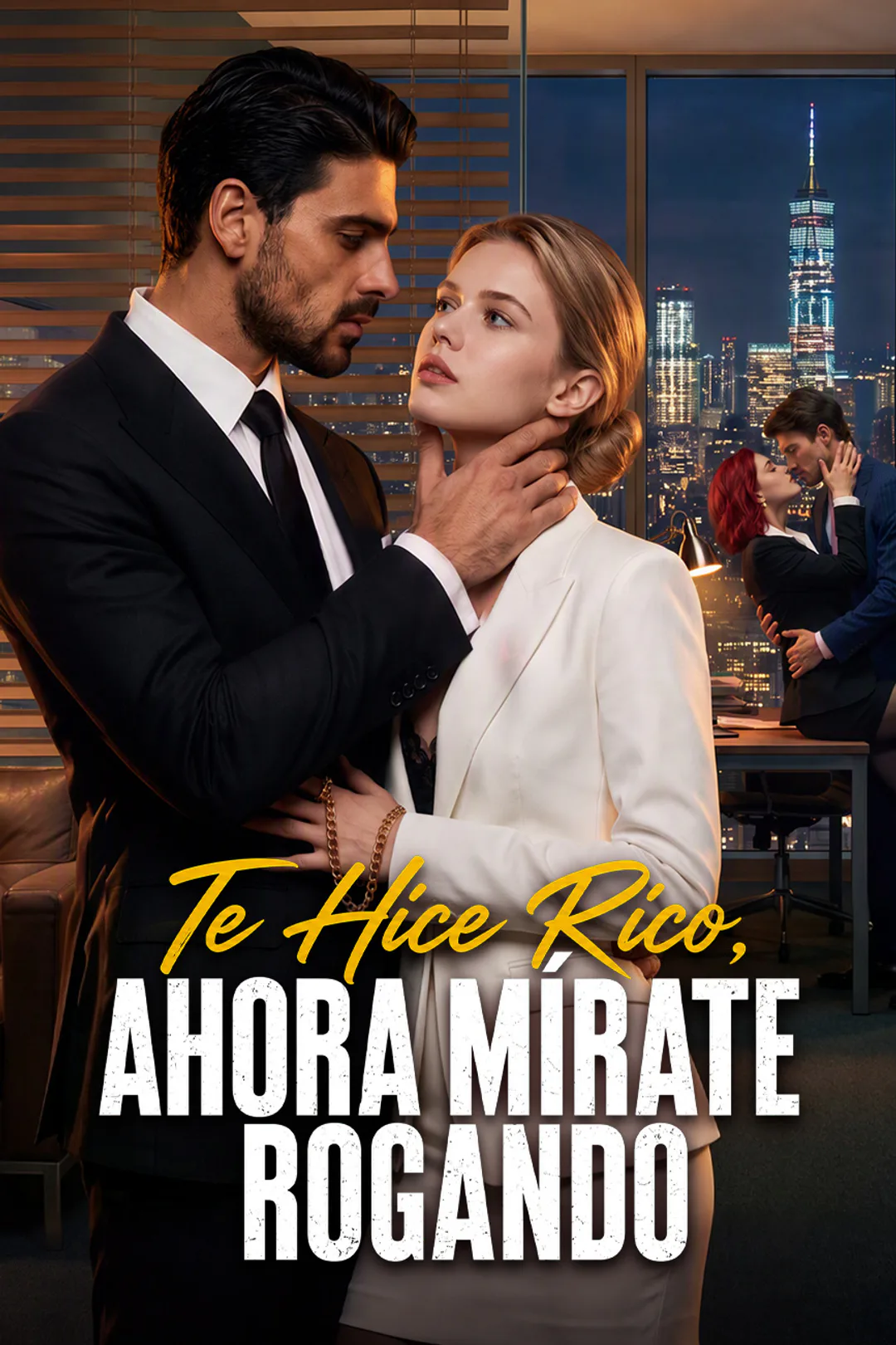 Póster de Te hice rico, ahora mírate rogando