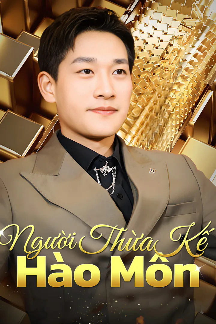 Poster phim Người Thừa Kế Hào Môn(Phiên bản lồng tiếng)