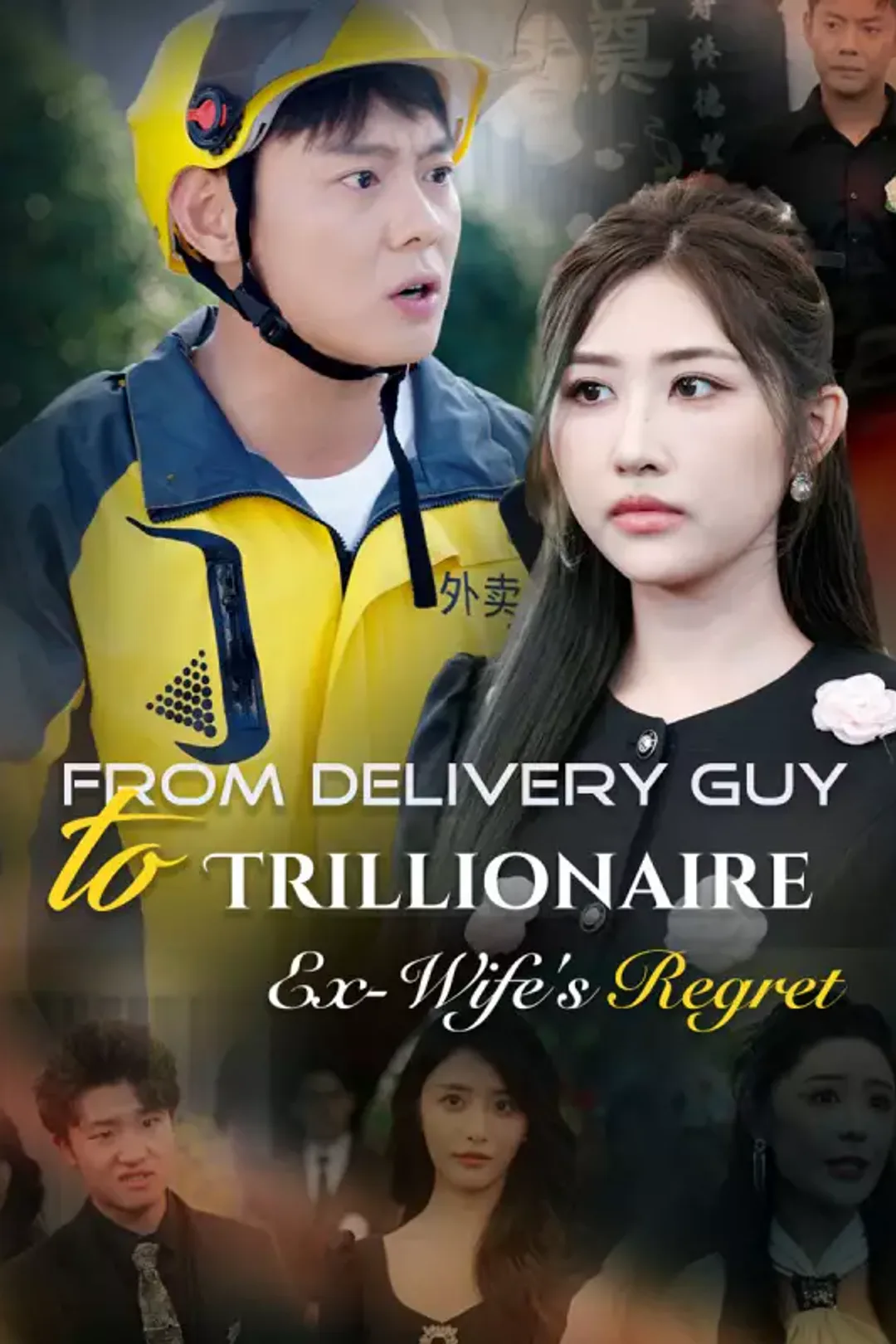 From Delivery Guy to Trillionaire: Ex-Wife's Regret poster