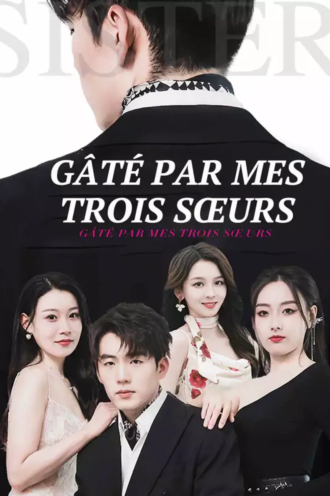 Affiche de Gâté par Mes Trois Sœurs