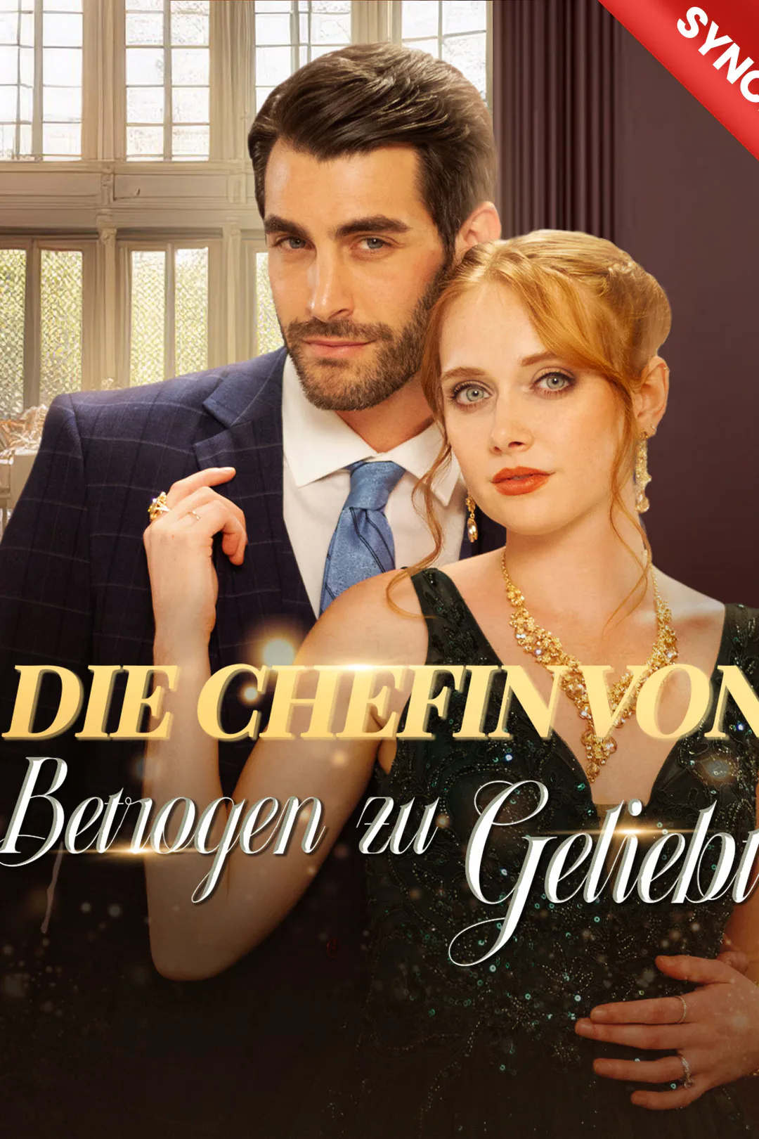 Poster von (Synchronisiert) Die Chefin von Betrogen zu Geliebt