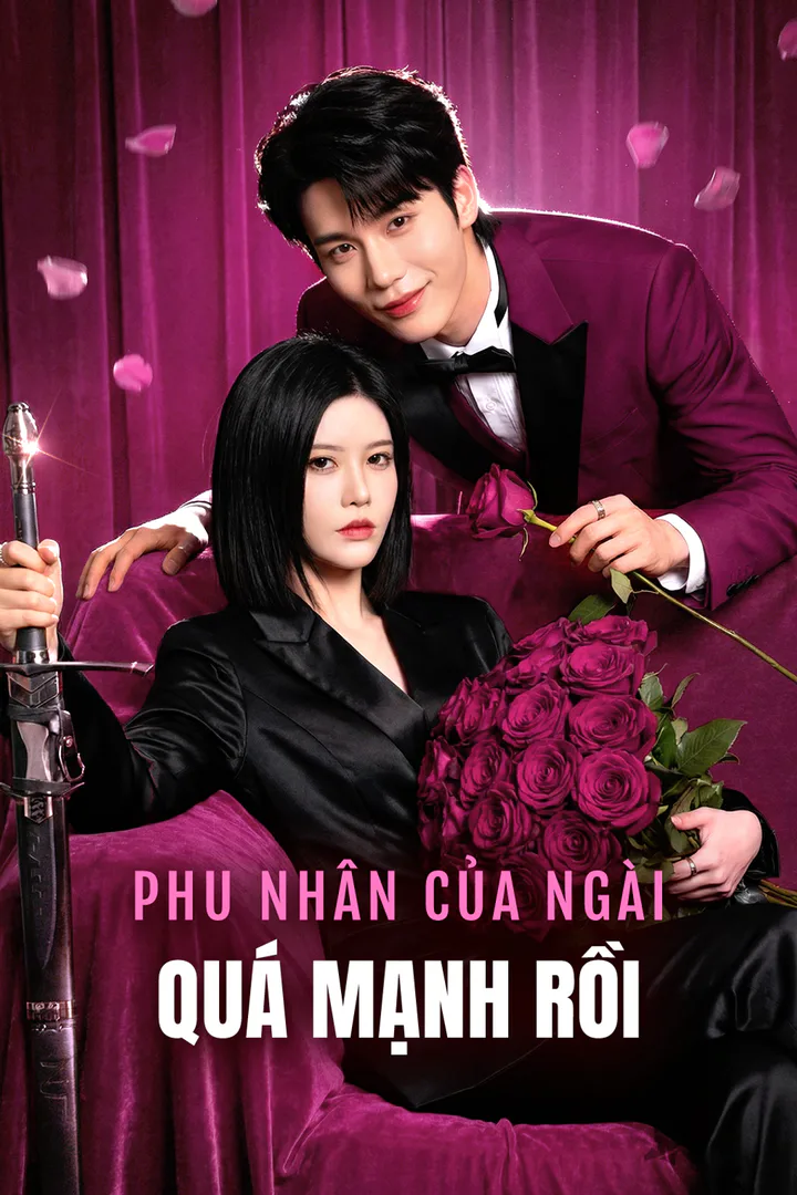 Poster phim Phu Nhân Của Ngài Quá Mạnh Rồi(Phiên bản lồng tiếng)