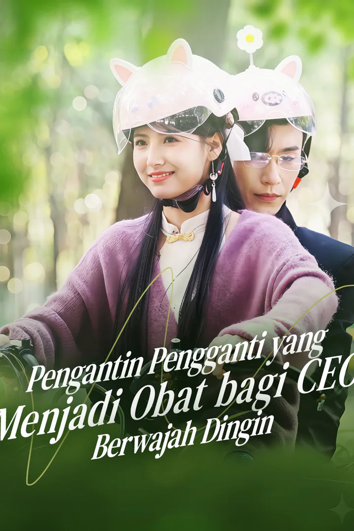 Poster Pengantin Pengganti yang Menjadi Obat bagi CEO Berwajah Dingin