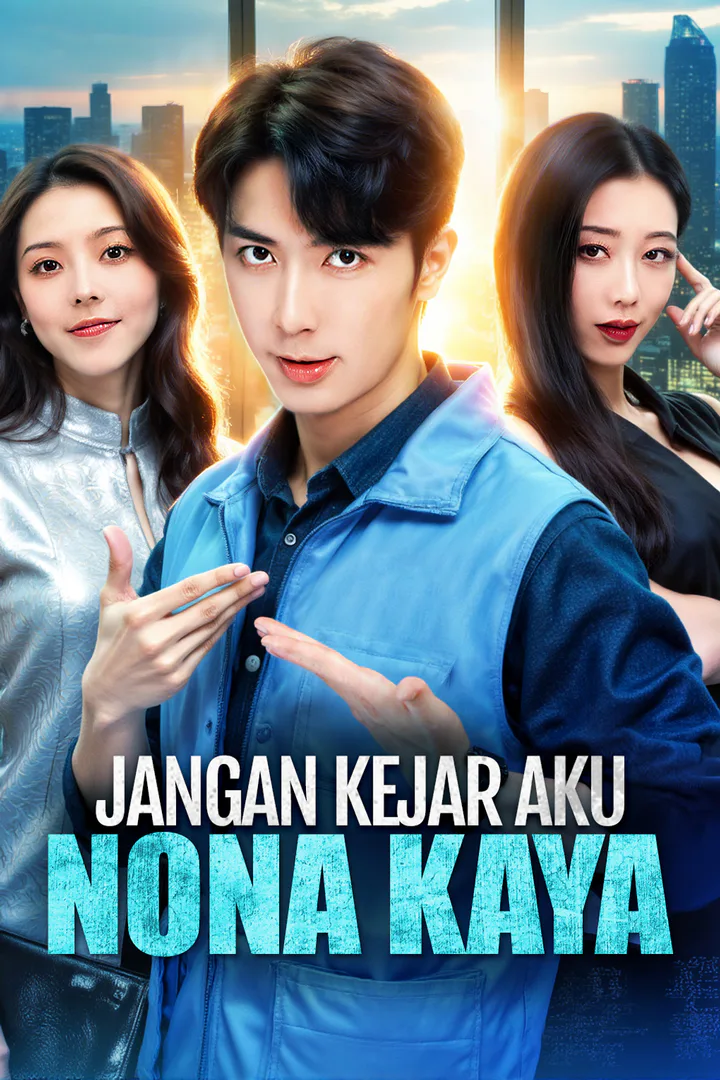 Poster Jangan Kejar Aku, Nona Kaya!