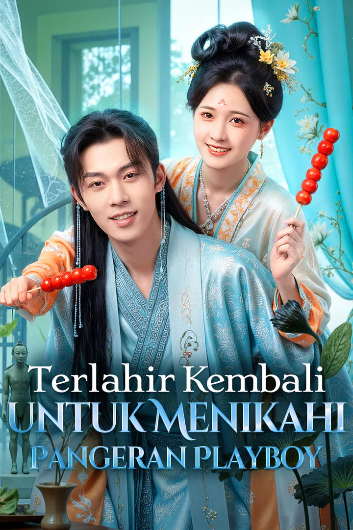 Poster Terlahir Kembali untuk Menikahi Pangeran Playboy