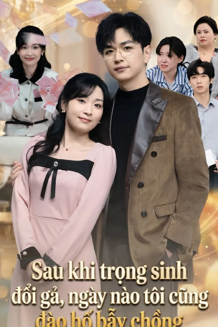 Poster phim Sau khi trọng sinh đổi gả, ngày nào tôi cũng đào hố bẫy chồng
