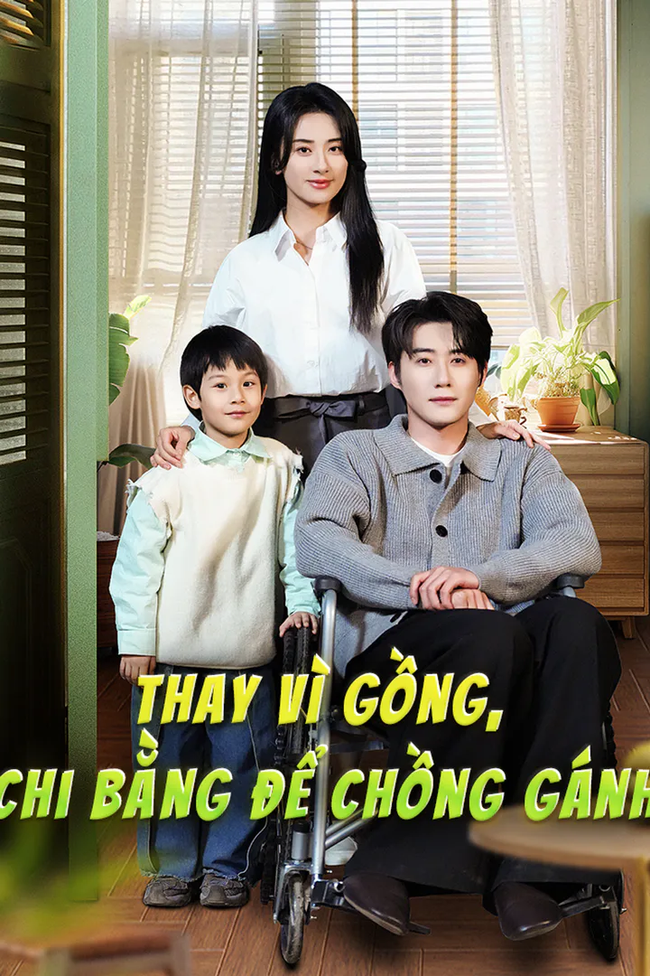 Poster phim Thay vì gồng, chi bằng để chồng gánh