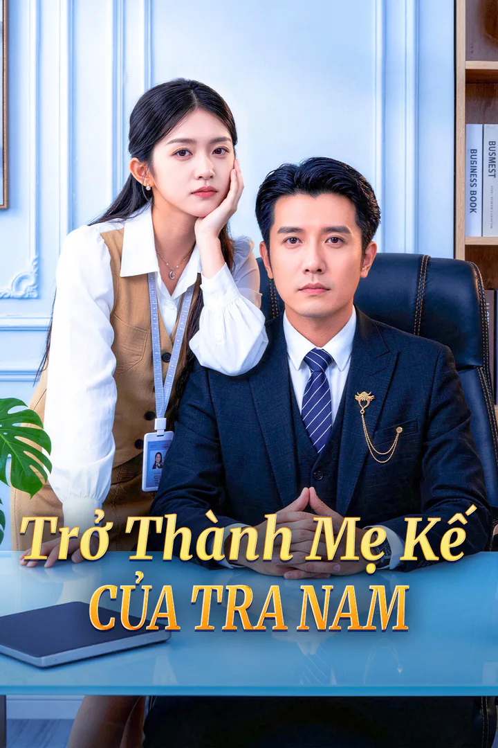 Poster phim Trở Thành Mẹ Kế Của Tra Nam(Phiên bản lồng tiếng)