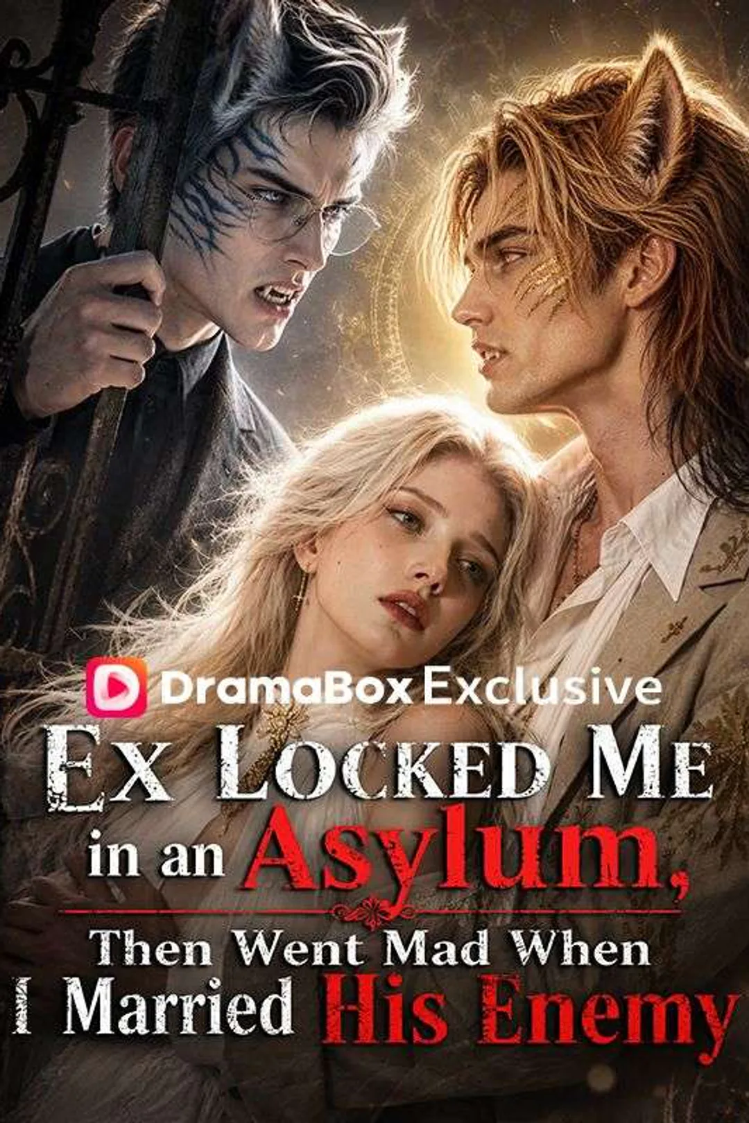 Ex Locked Me in an Asylum, Then Went Mad When I Married His Enemy poster