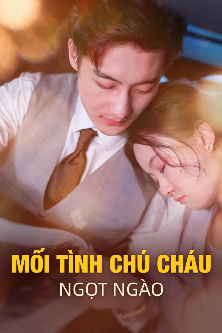 Poster phim Mối Tình Chú Cháu Ngọt Ngào(Phiên bản lồng tiếng)