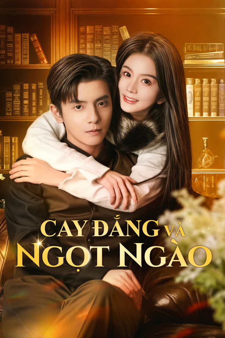Poster phim Cay Đắng Và Ngọt Ngào