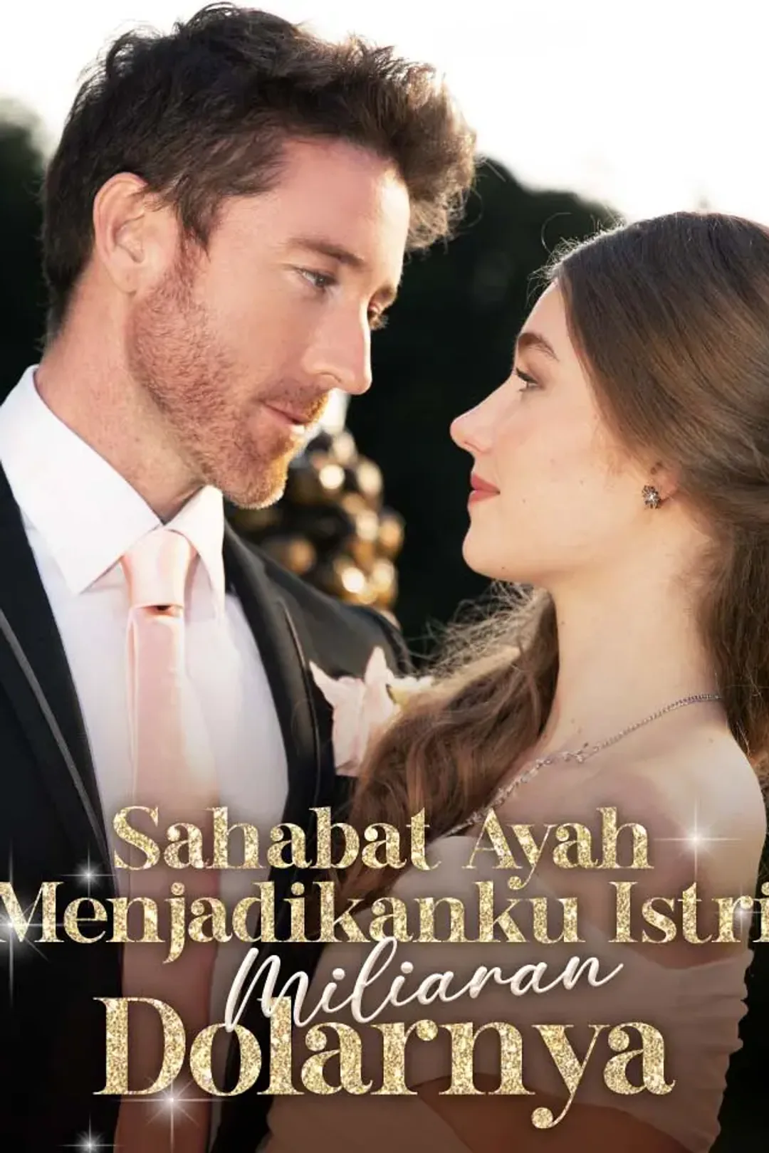 Poster Sahabat Ayah Menjadikanku Istri Miliaran Dolarnya