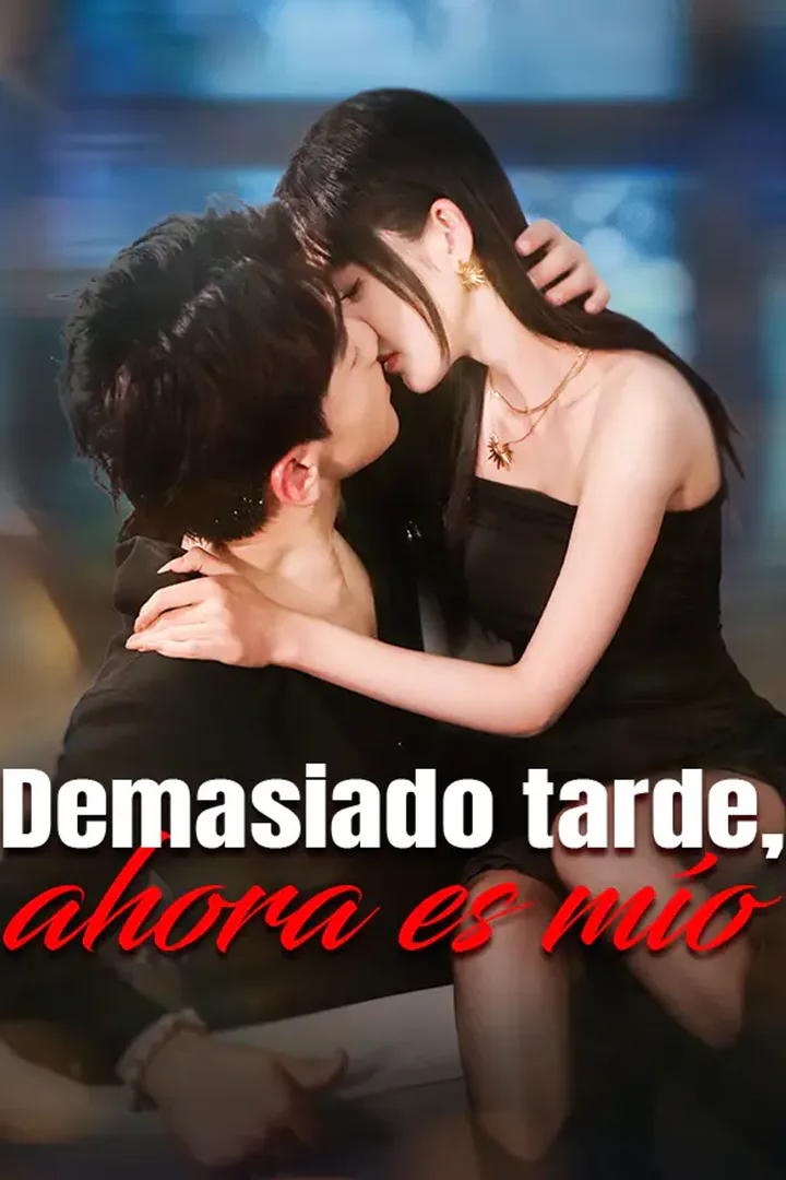Póster de Demasiado tarde, ahora es mío