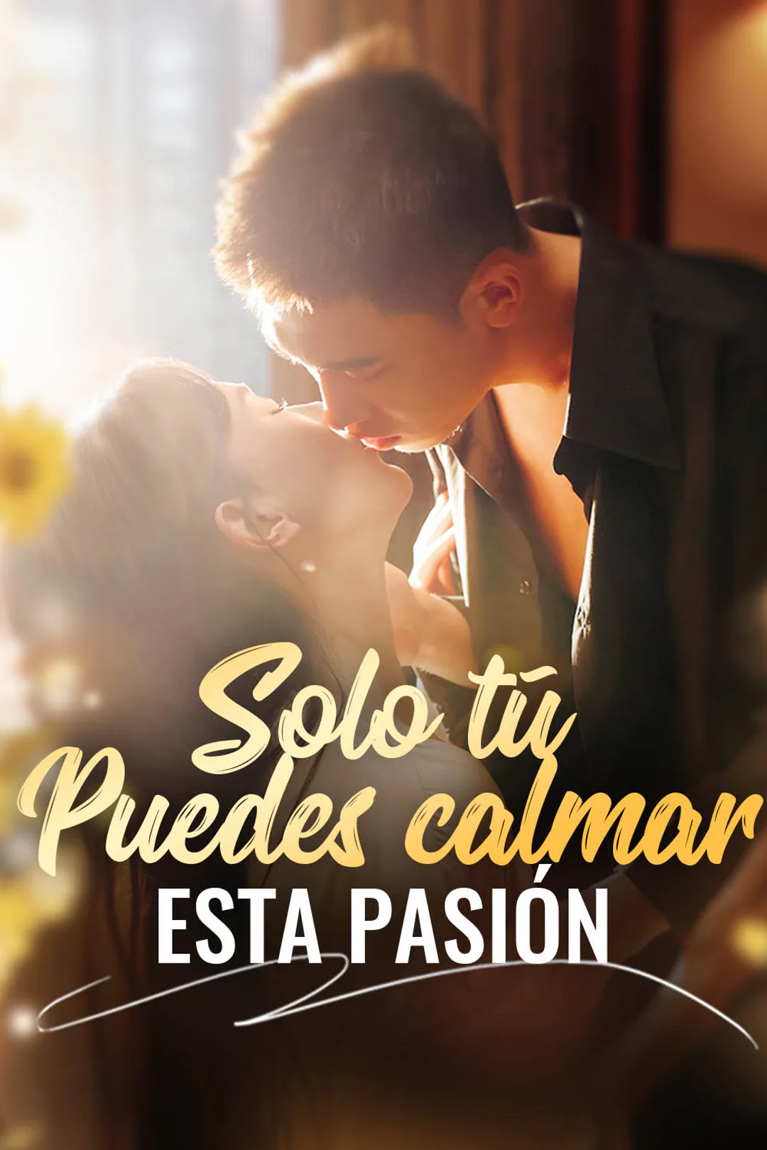 Póster de Solo tú puedes calmar esta pasión