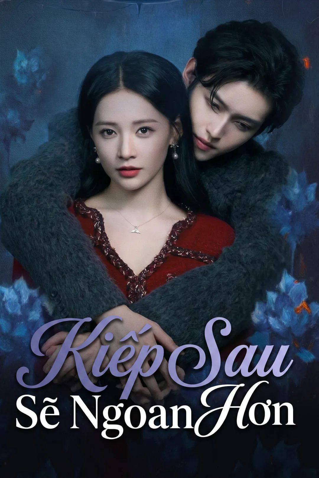 Poster phim Kiếp Sau Sẽ Ngoan Hơn