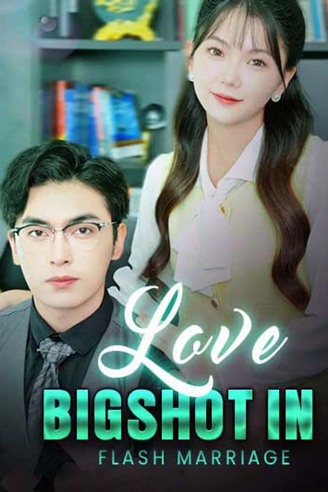 Love bigshot in flash marriage poster