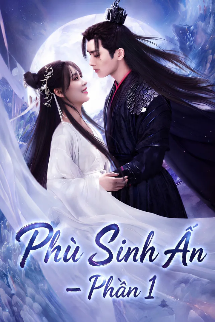 Poster phim Phù Sinh Ấn – Phần 1
