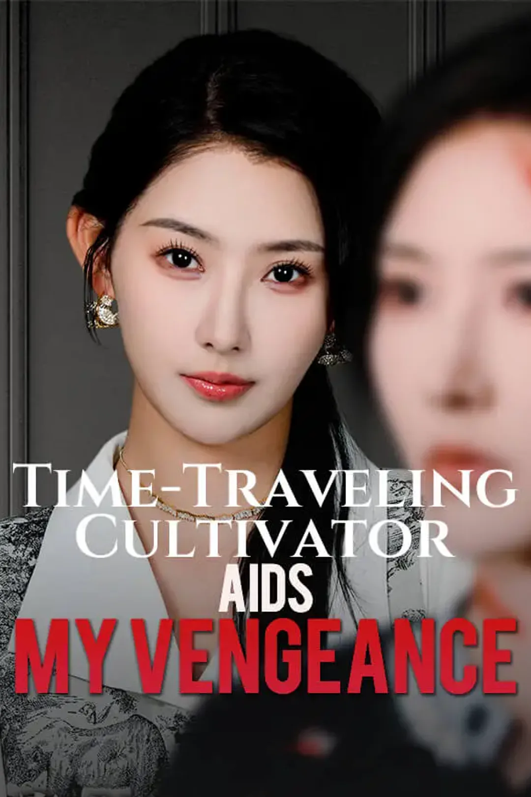 Time-Traveling Cultivator Aids My Vengeance poster