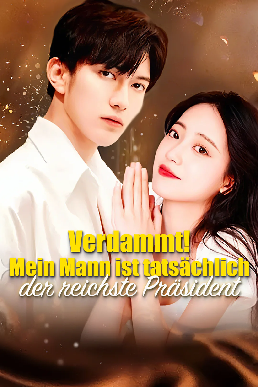 Poster von Verdammt! Mein Mann ist tatsächlich der reichste Präsident
