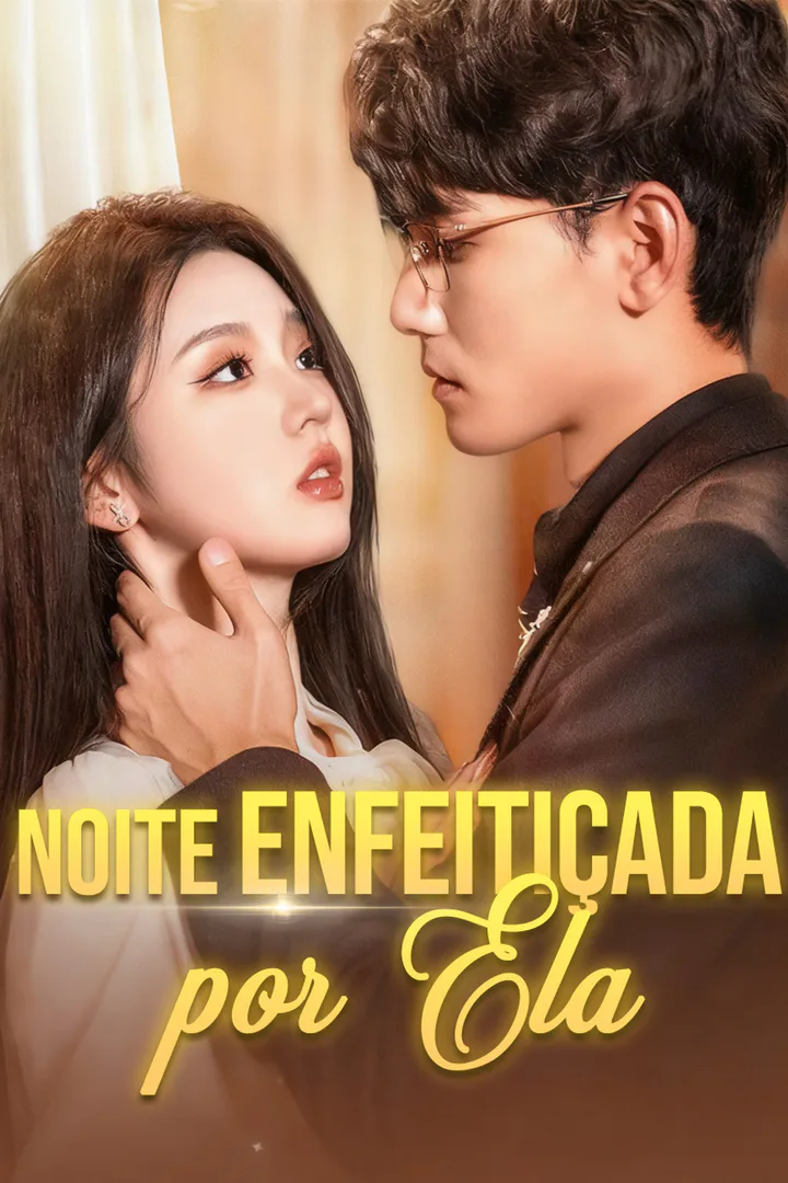 Pôster de Noite Enfeitiçada por Ela