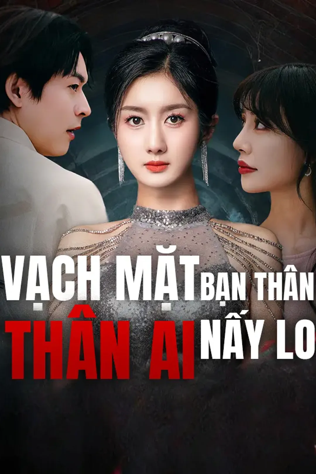 Poster phim Vạch Mặt Bạn Thân Thân Ai Nấy Lo