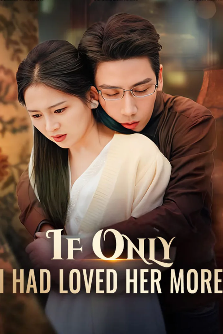 If Only I Had Loved Her More poster