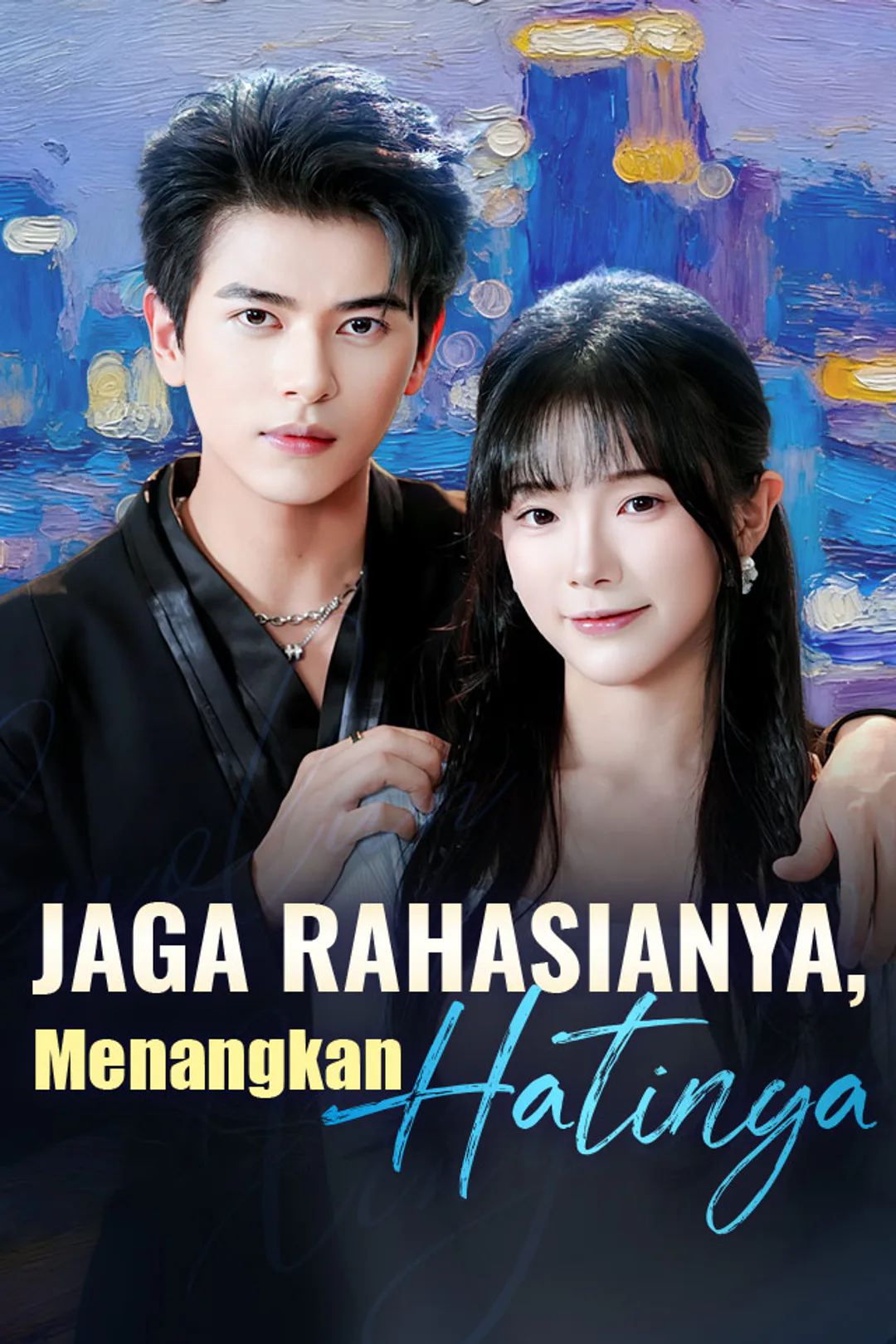 Poster Jaga Rahasianya, Menangkan Hatinya