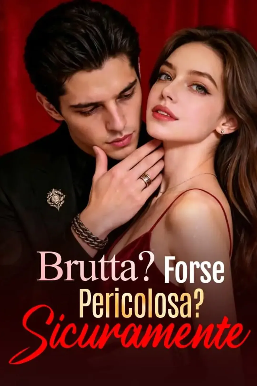 Locandina di Brutta? Forse. Pericolosa? Sicuramente
