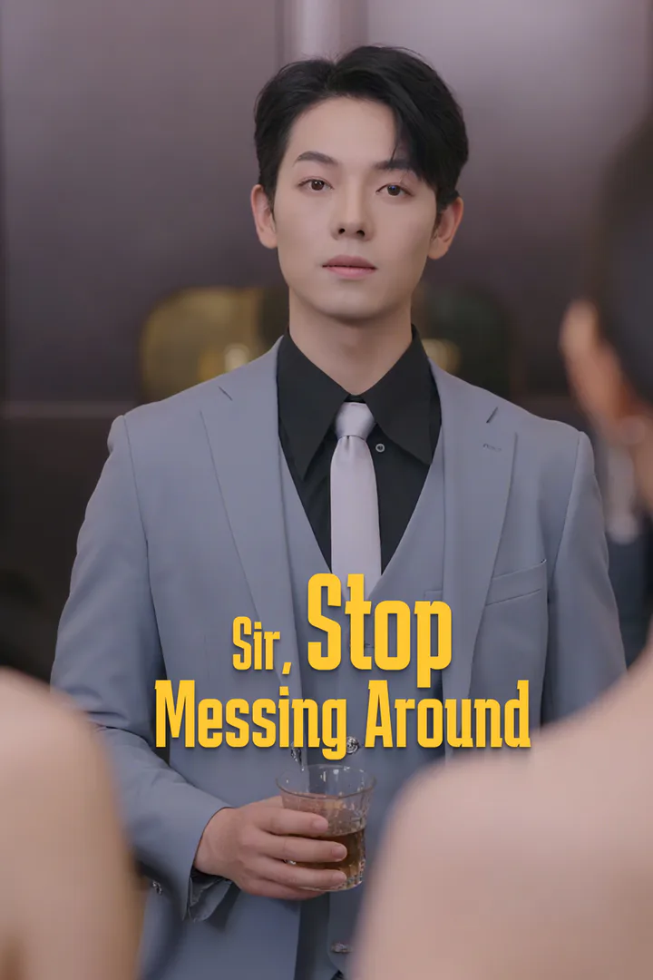 Sir, Stop Messing Around poster