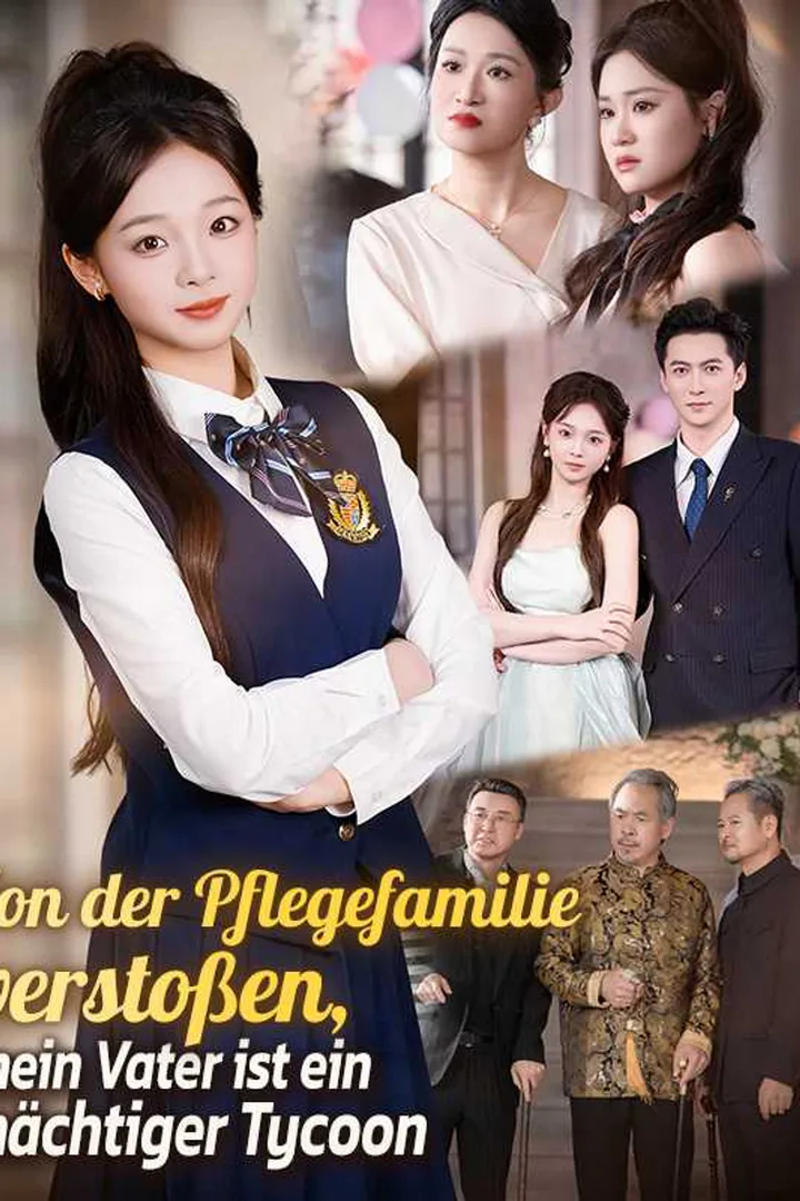 Poster von (Synchronisiert) Von der Pflegefamilie verstoßen, mein Vater ist ein mächtiger Tycoon