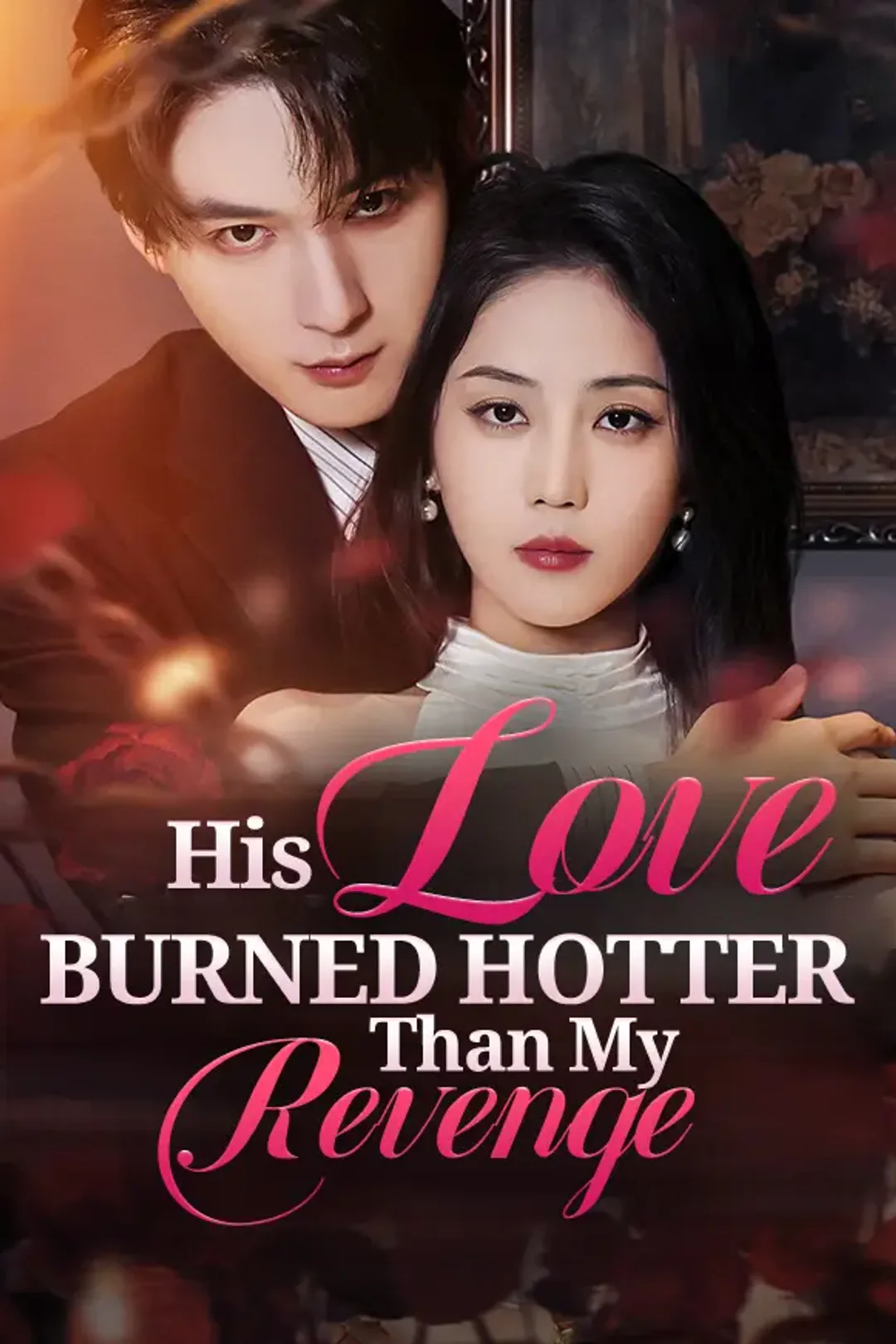His Love Burned Hotter Than My Revenge poster
