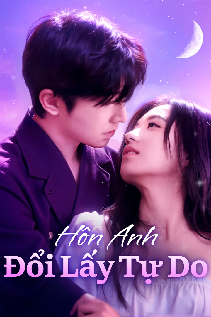 Poster phim Hôn Anh Đổi Lấy Tự Do(Phiên bản lồng tiếng)