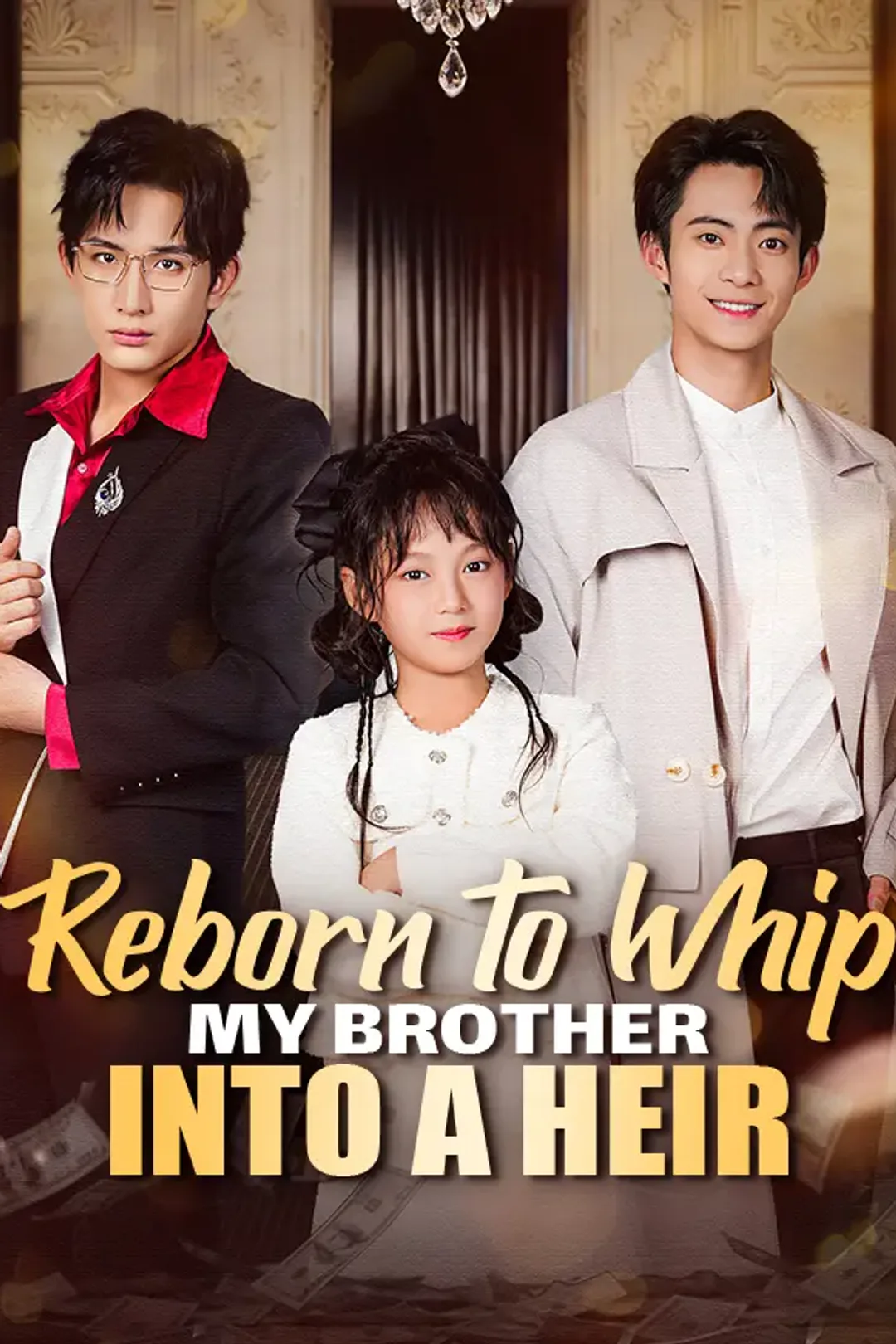 Reborn to Whip My Brother Into a Heir poster