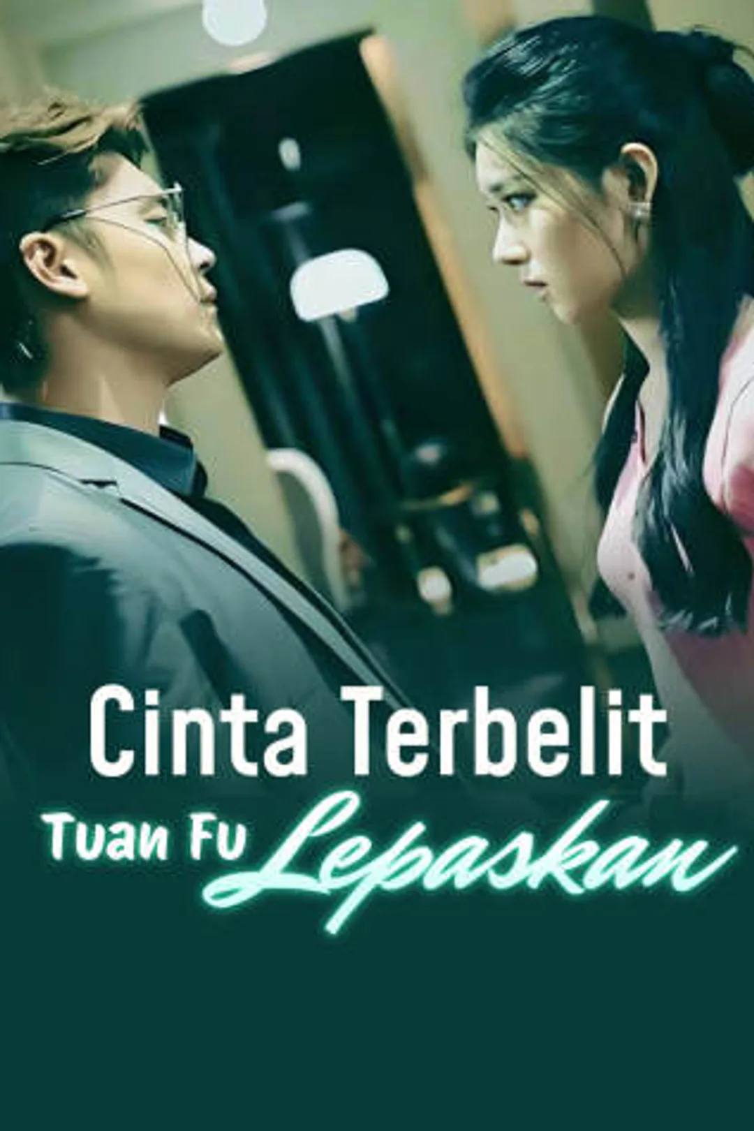 Poster Cinta Terbelit : Tuan Fu, Lepaskan