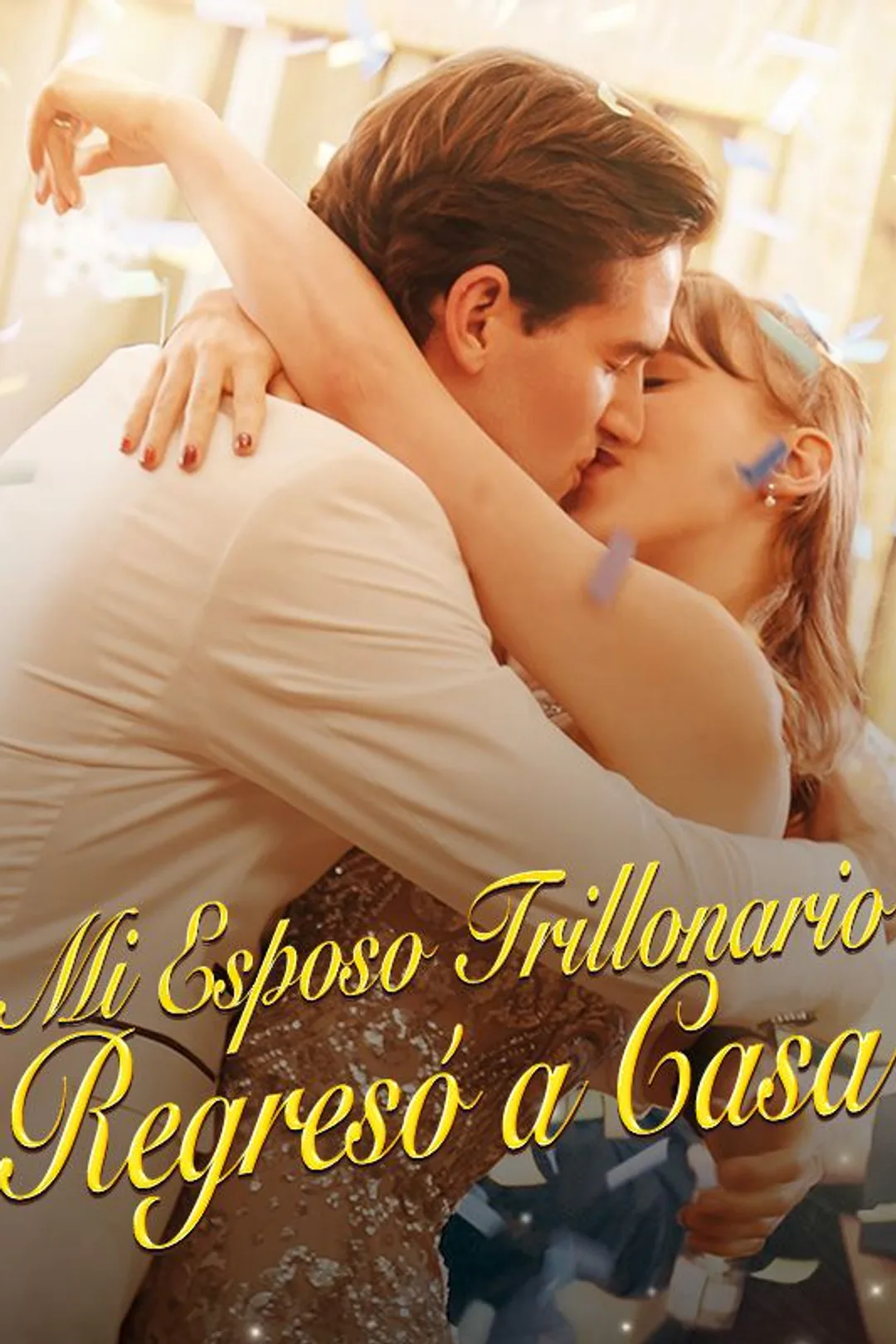 Póster de Mi Esposo Trillonario Regresó a Casa
