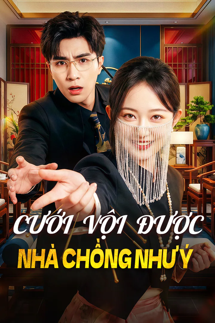 Poster phim Cưới Vội Được Nhà Chồng Như Ý(Phiên bản lồng tiếng)