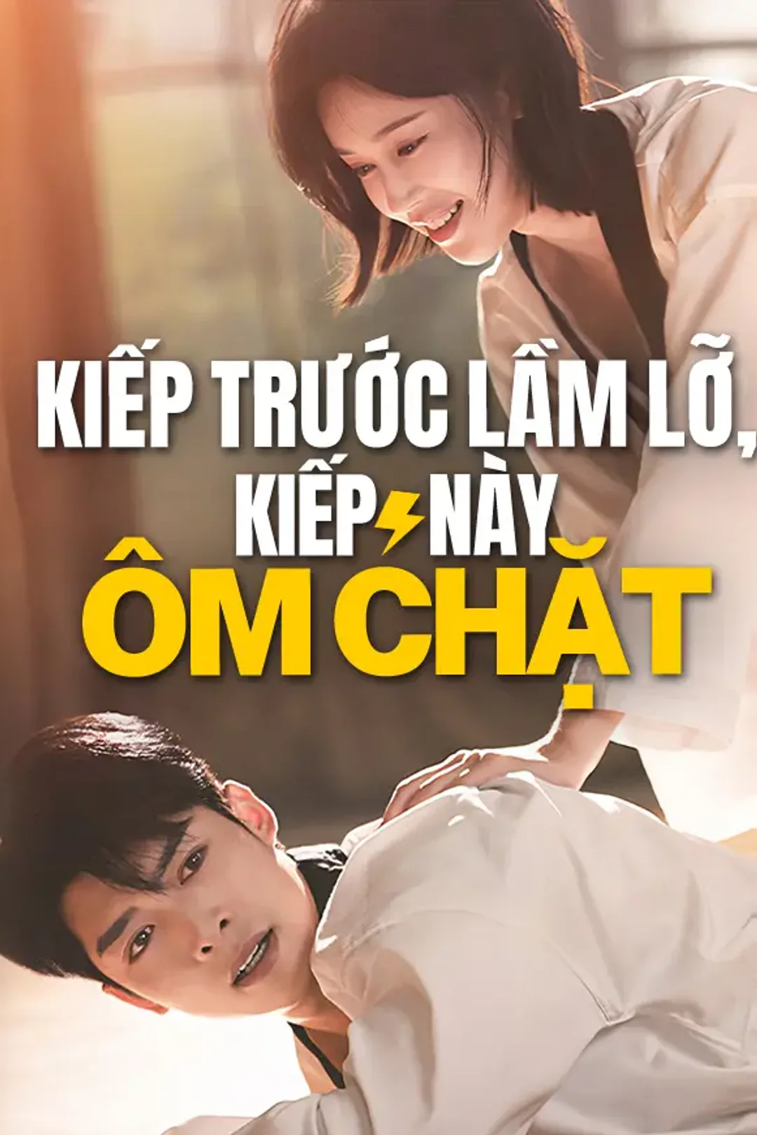 Poster phim Kiếp Trước Lầm Lỡ, Kiếp Này Ôm Chặt