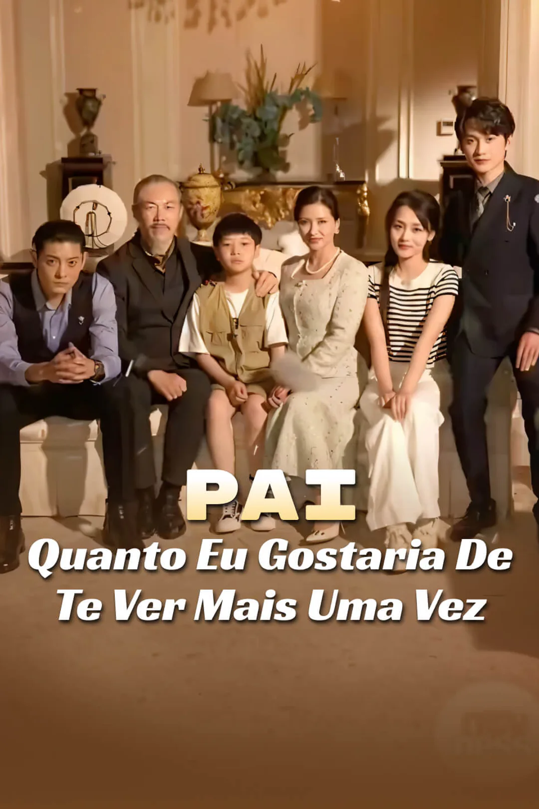 Pôster de Pai, Quanto Eu Gostaria de Te Ver Mais Uma Vez