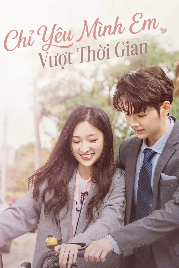 Poster phim Chỉ Yêu Mình Em Vượt Thời Gian