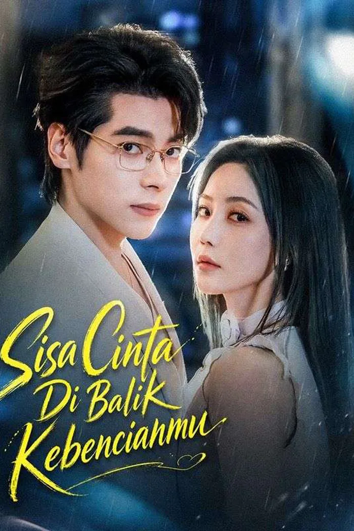 Poster Sisa Cinta Di Balik Kebencianmu
