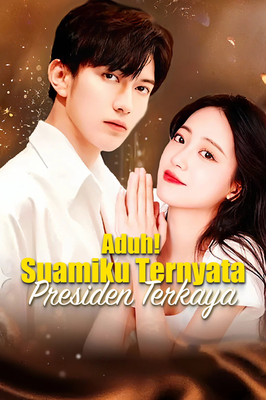 Poster Aduh! Suamiku Ternyata Presiden Terkaya