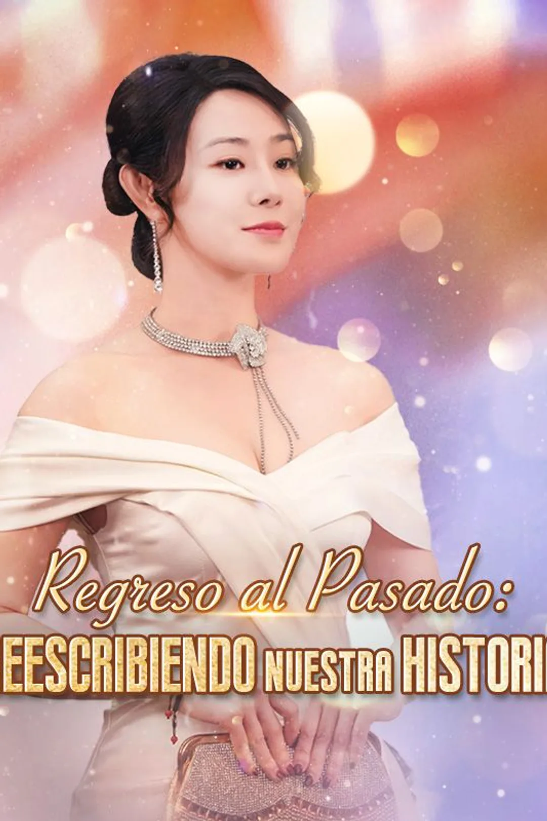 Póster de Regreso al Pasado: Reescribiendo Nuestra Historia
