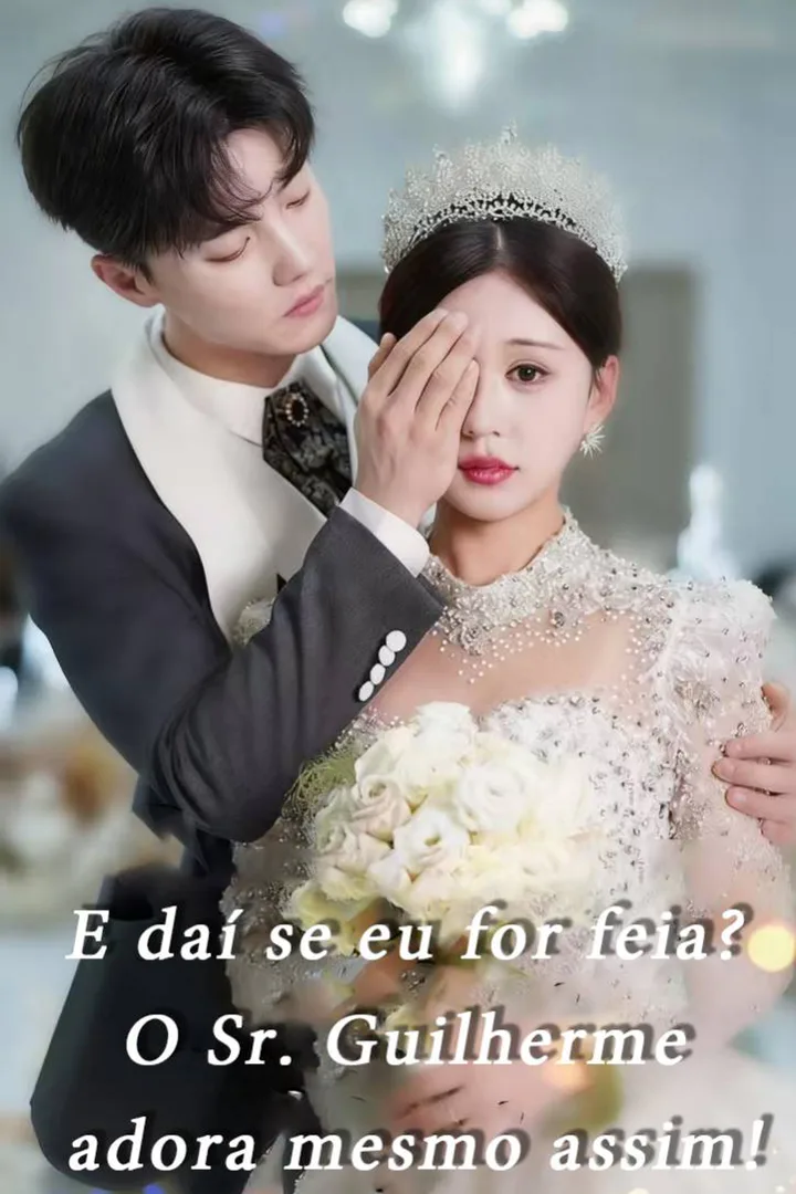 Pôster de E daí se eu for feia? O Sr. Guilherme adora mesmo assim!