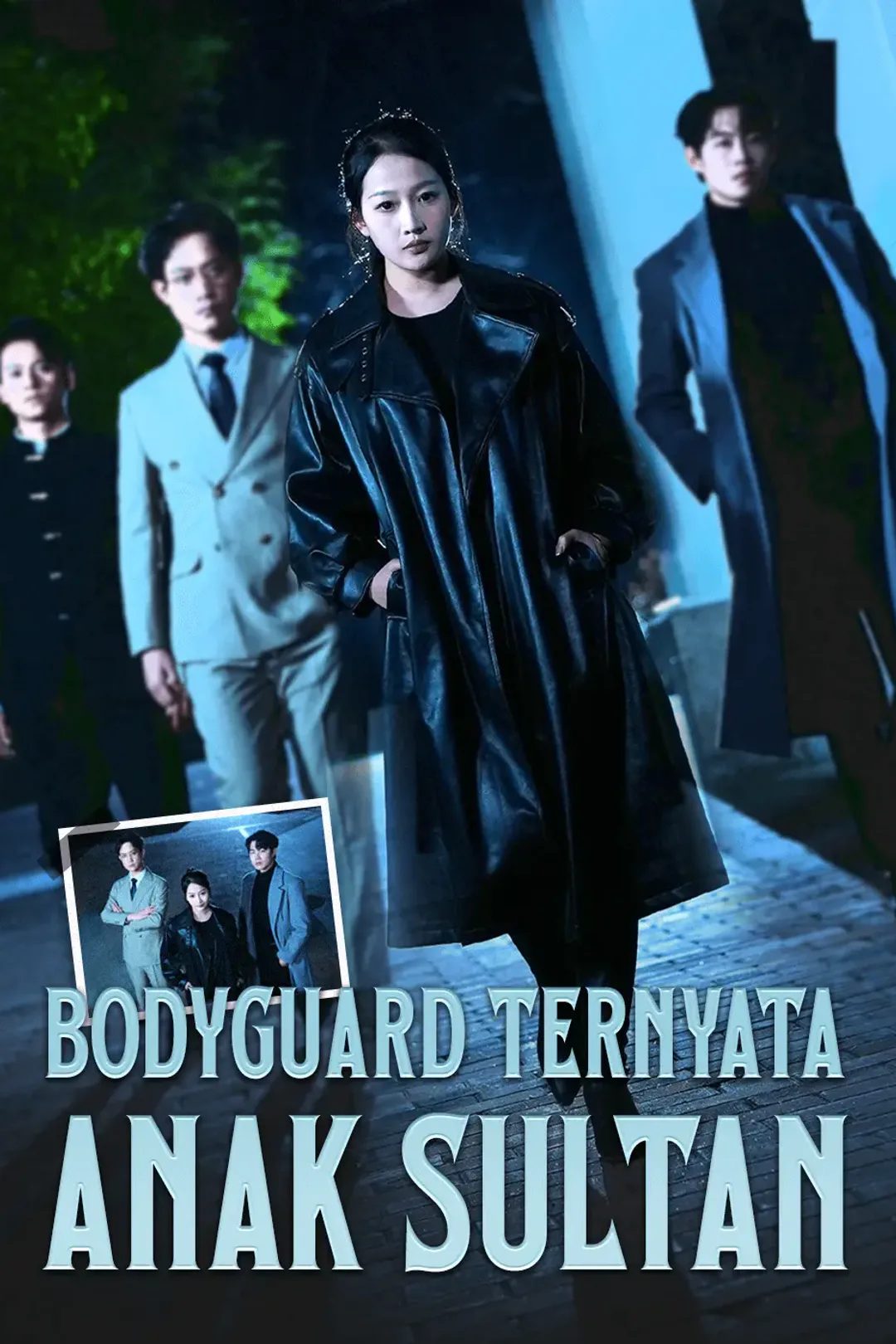Poster Bodyguard Ternyata Anak Sultan