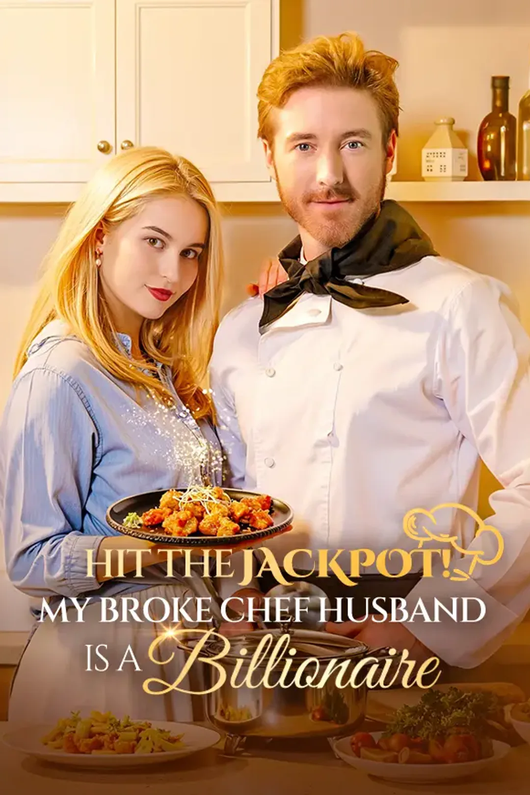 Hit the Jackpot! My Broke Chef Husband Is a Billionaire?! poster
